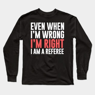 Referee Right Long Sleeve T-Shirt